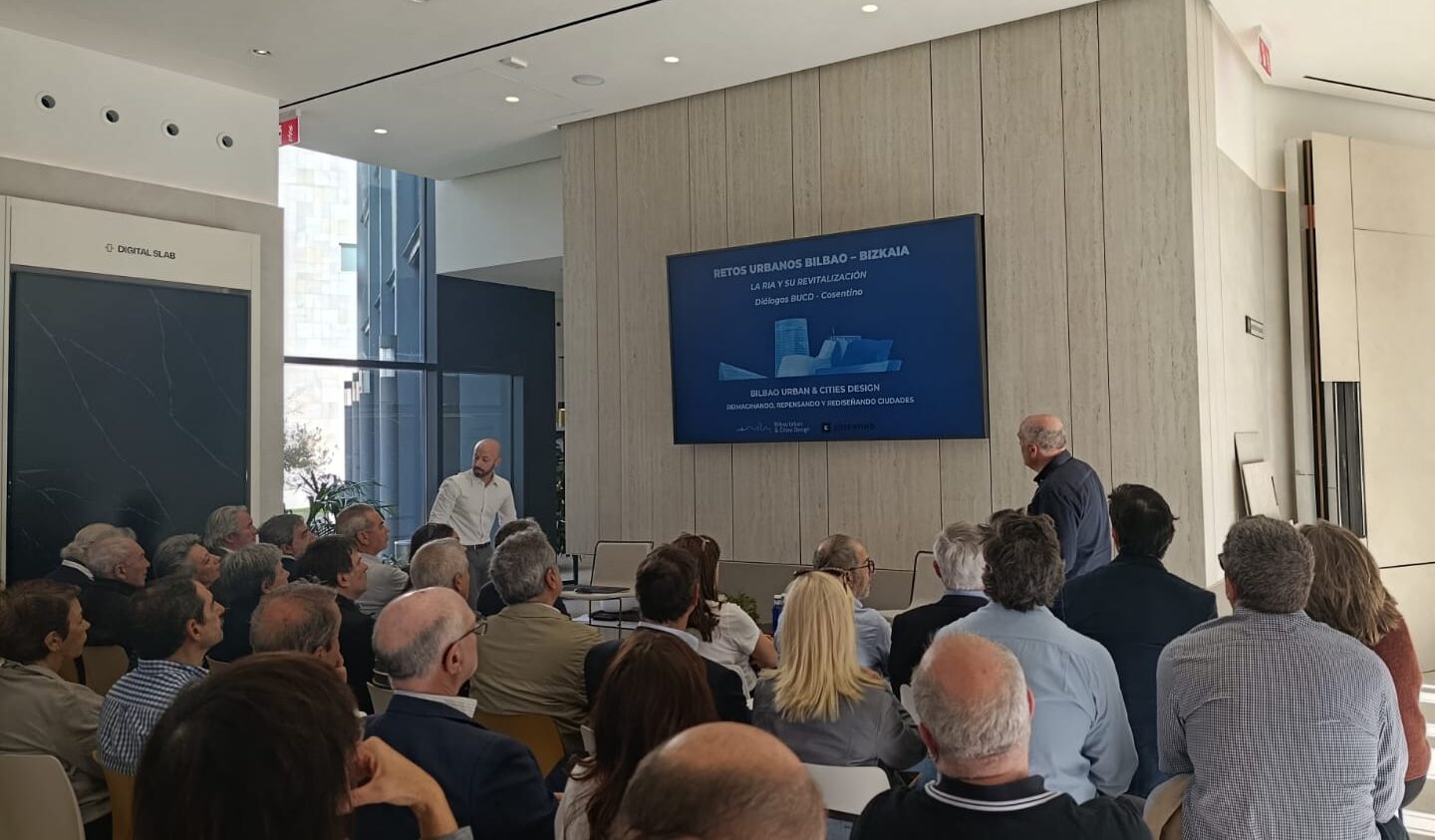 SEGUNDO ENCUENTRO DEL CICLO «RETOS URBANOS BILBAO-BIZKAIA» EN COLABORACIÓN CON COSENTINO   «LA RÍA Y SU REVITALIZACIÓN»