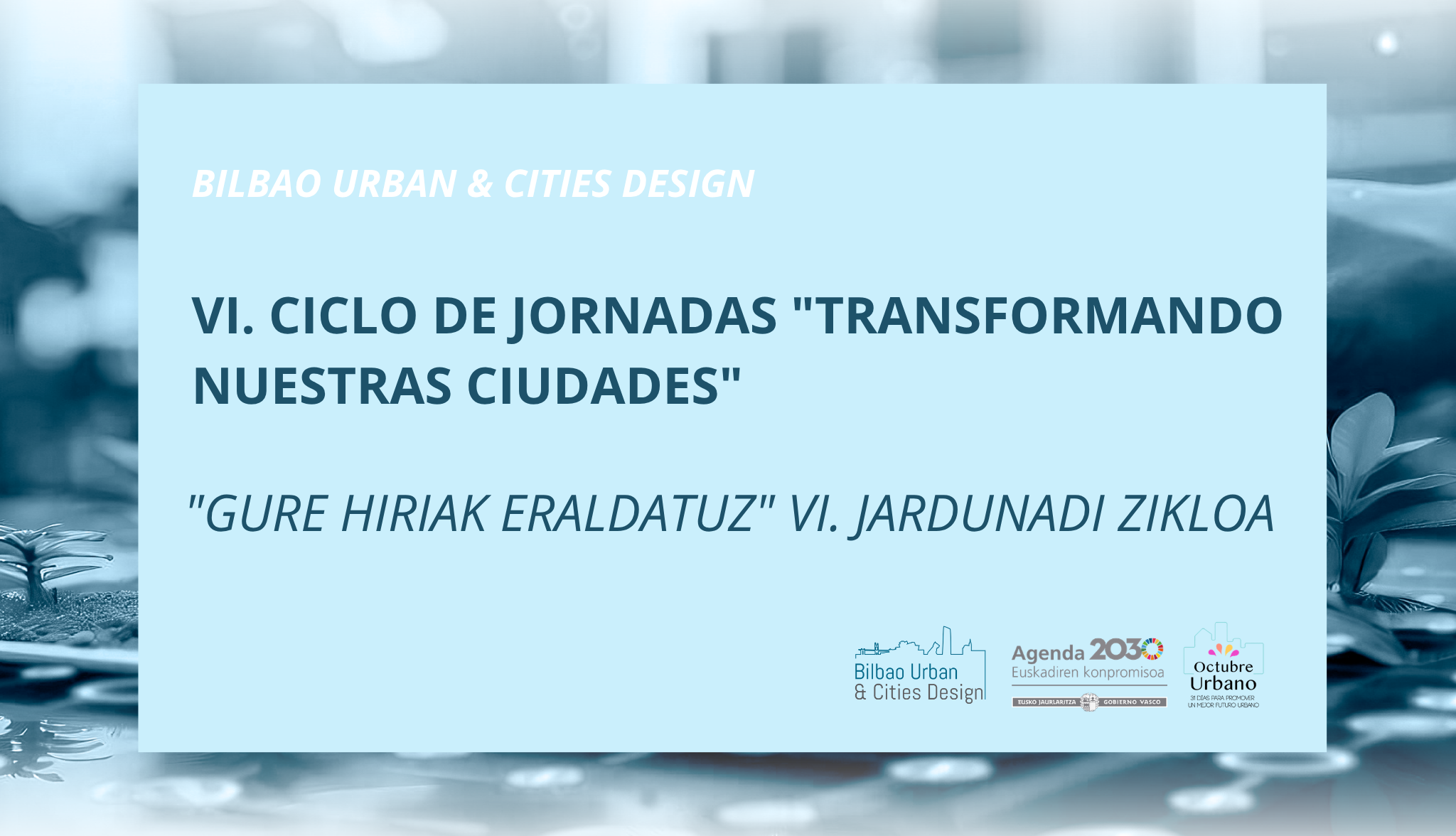 TODO LISTO PARA EL INICIO DE LA SEXTA EDICIÓN DE NUESTRO CICLO «TRANSFORMANDO NUESTRAS CIUDADES»